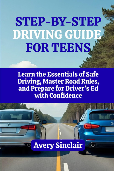 Step-By-Step Driving Guide for Teens