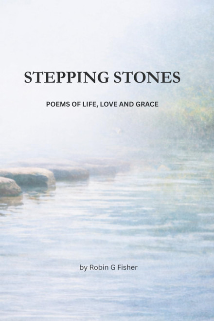 Stepping Stones: Poems of Life, Love and Grace