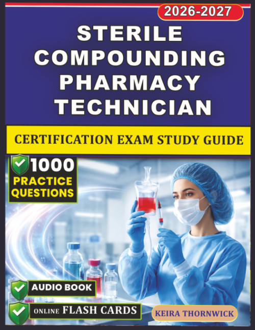 Sterile Compounding Pharmacy Technician Certification Exam Study Guide