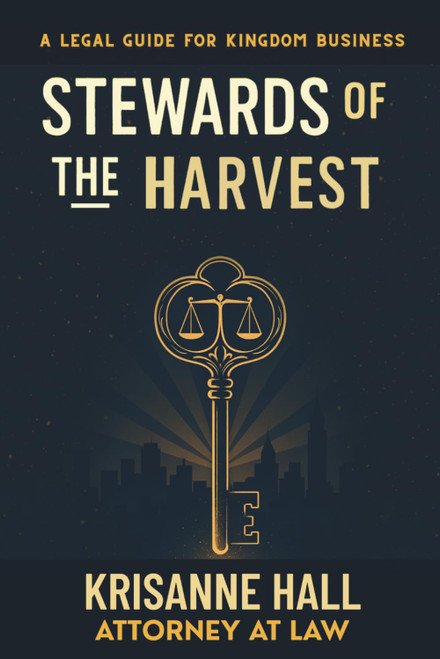 Stewards of the Harvest: A Legal Guide for Kingdom Business