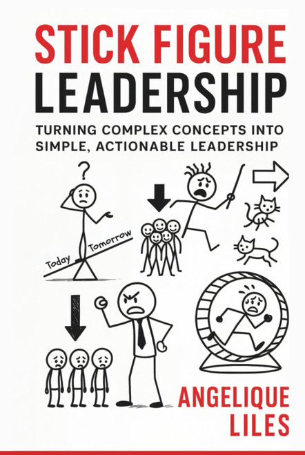 Stick Figure Leadership: Turning Complex Concepts Into Simple