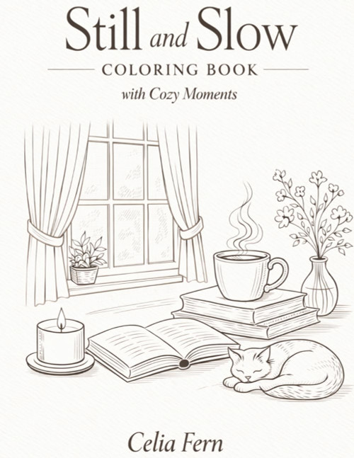 Still and Slow Coloring Book: Mindfulness Coloring Book and Monochrome