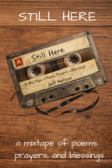 Still Here: A Mixtape of Poems, Prayers, and Blessings