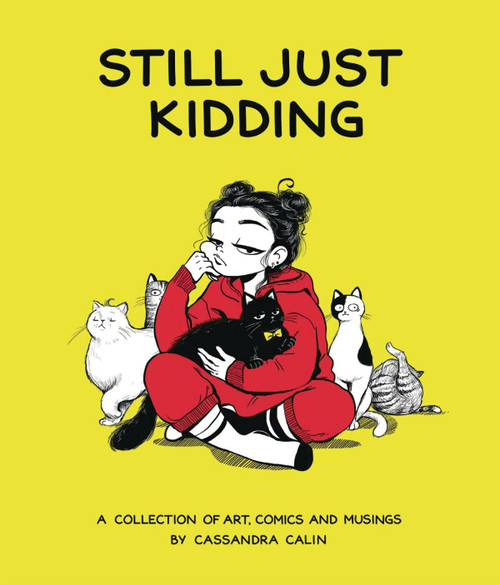 Still Just Kidding: A Collection of Art