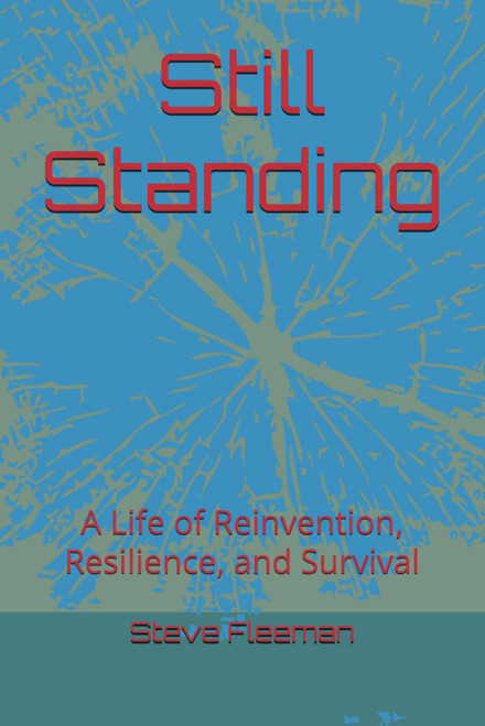 Still Standing: A Life of Reinvention, Resilience, and Survival
