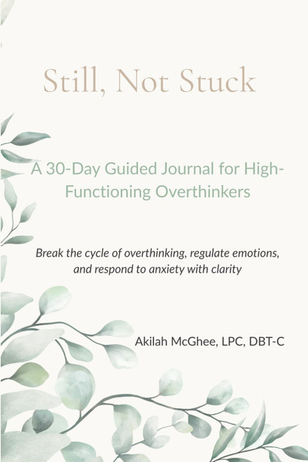 Still, Not Stuck: A 30-Day Guided Journal for High-Functioning
