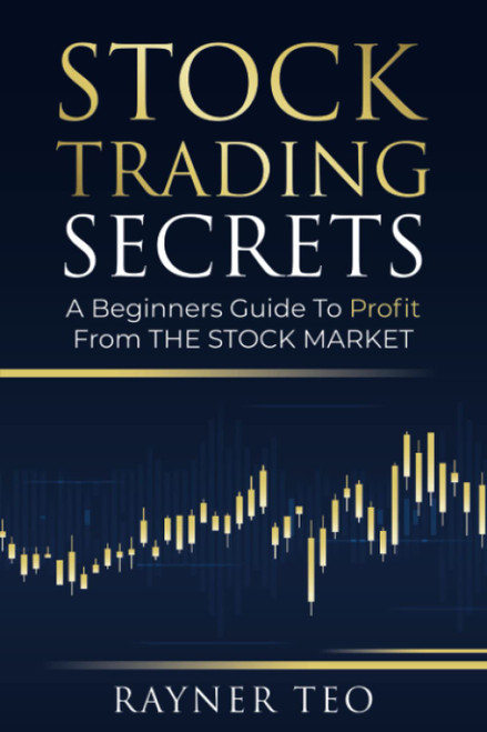 Stock Trading Secrets: A Beginners Guide To Profit From The Stock Market