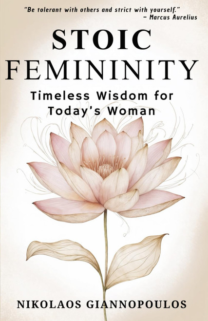 Stoic Femininity: Timeless Wisdom for Today's Woman