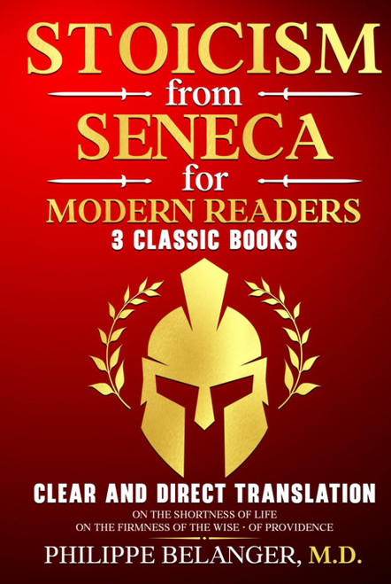Stoicism from Seneca for Modern Readers - 3 Classic Books