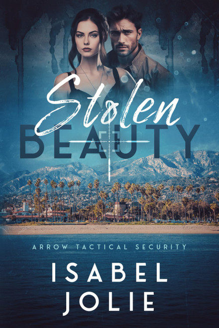 Stolen Beauty (The Arrow Tactical Series)