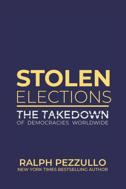 Stolen Elections: The Takedown of Democracies Worldwide