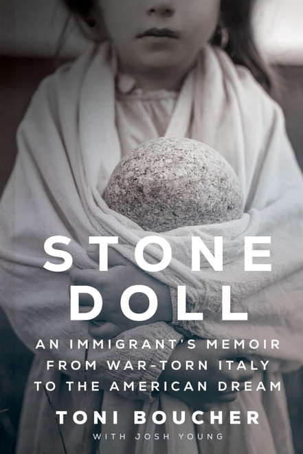 Stone Doll: An Immigrant's Memoir from War-Torn Italy to the American