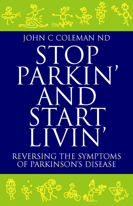 Stop Parkin' And Start Livin': Reversing the Symptoms of Parkinson's