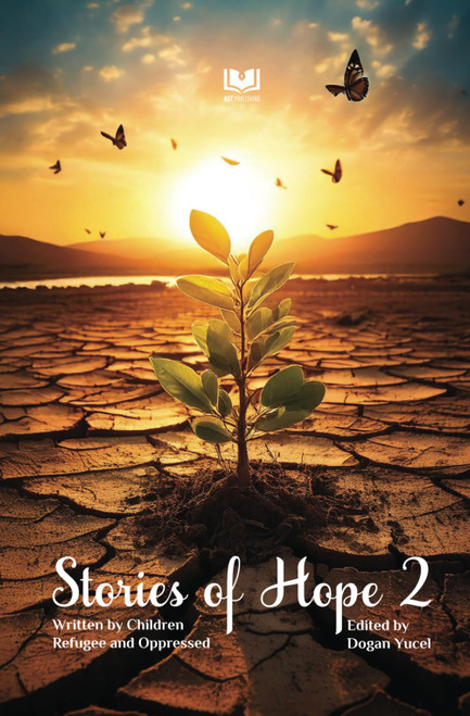 Stories of Hope 2: Written by Children - Refugee and Oppressed