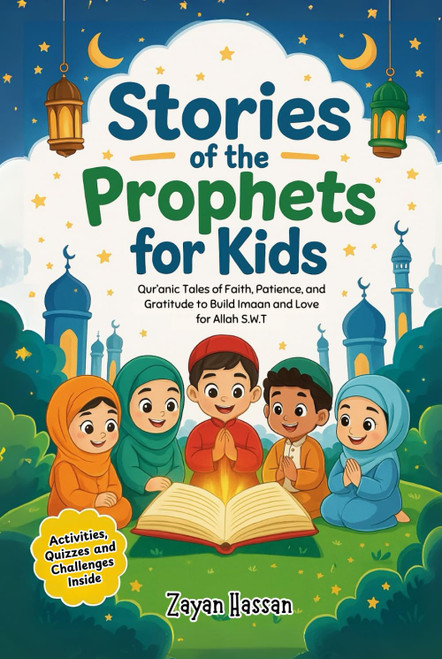 Stories of the Prophets for Kids: Qur'anic Tales of Faith