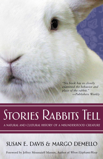 Stories Rabbits Tell: A Natural and Cultural History of a Misunderstood