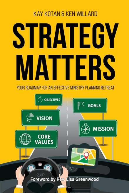 Strategy Matters: Your Roadmap for an Effective Ministry Planning Retreat