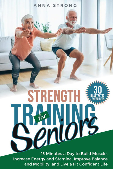 Strength Training for Seniors: 15 Minutes a Day to Build Muscle