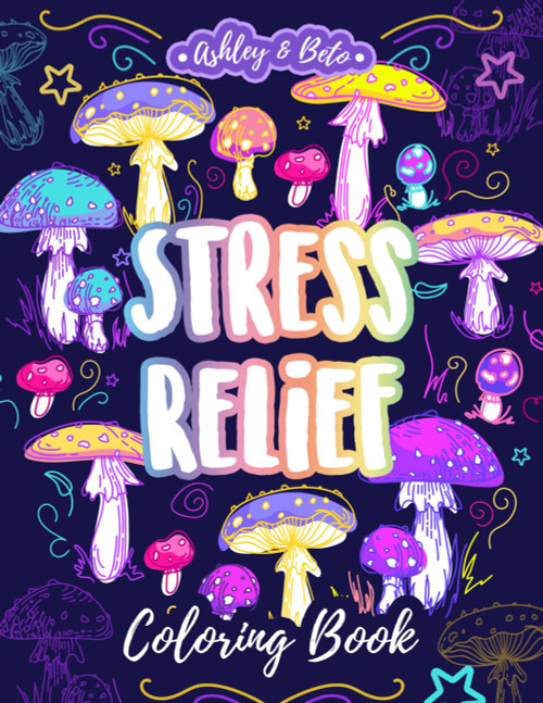 Stress Relief Coloring Book: A Mushy Relief Journal Exercise Coloring