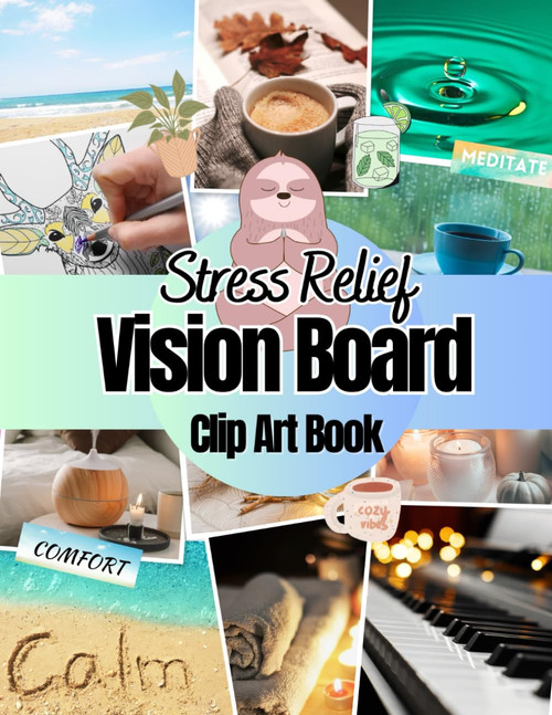 Stress Relief Vision Board Clip Art Book: Pictures