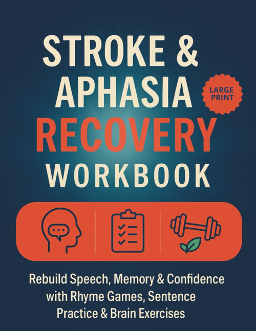 Stroke and Aphasia Recovery: Large Print Simple Exercises for Speech and