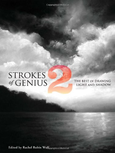 Strokes of Genius 2: The Best of Drawing Light and Shadow