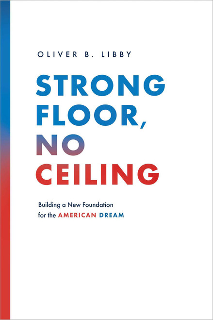 Strong Floor, No Ceiling: Building a New Foundation for the American