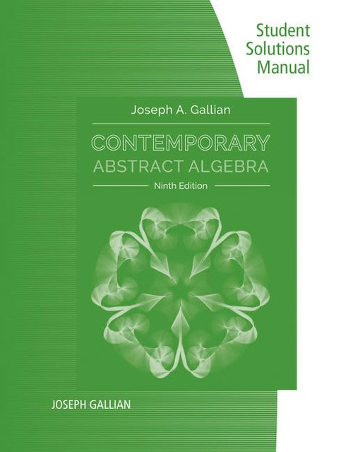 Student Solutions Manual for Gallian's Contemporary Abstract Algebra