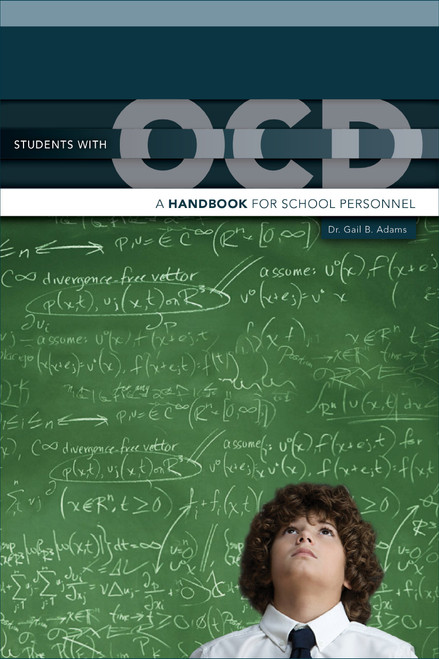 Students with OCD: A Handbook for School Personnel by Dr. Gail B. Adams
