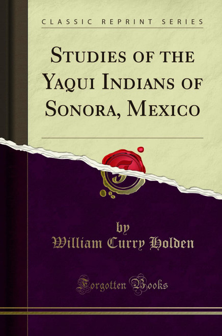 Studies of the Yaqui Indians of Sonora, Mexico