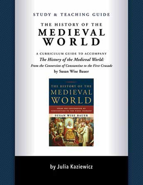 Study and Teaching Guide: The History of the Medieval World: A curriculum