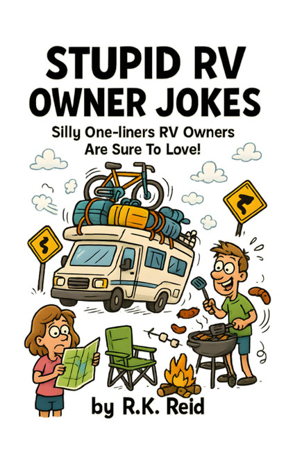 Stupid RV Owner Jokes: Funny RV Gifts: Silly One-liners RV Owners Are