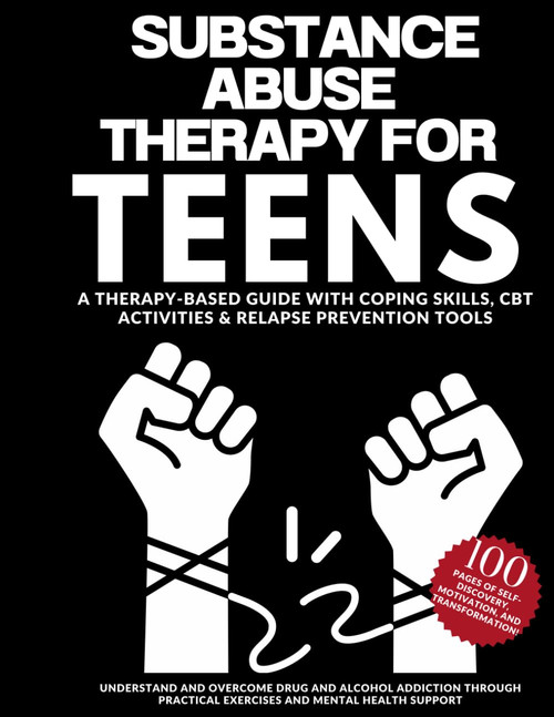 substance abuse therapy for teens. A Therapy-Based Guide with Coping