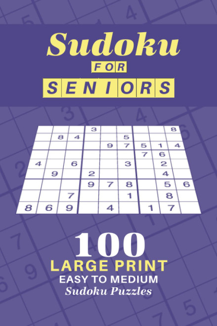 Sudoku for Seniors: 100 large print easy to medium sudoku puzzles with