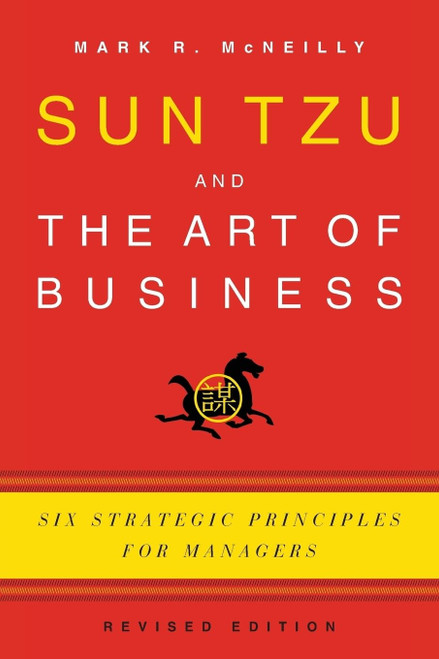 Sun Tzu and the Art of Business: Six Strategic Principles for Managers