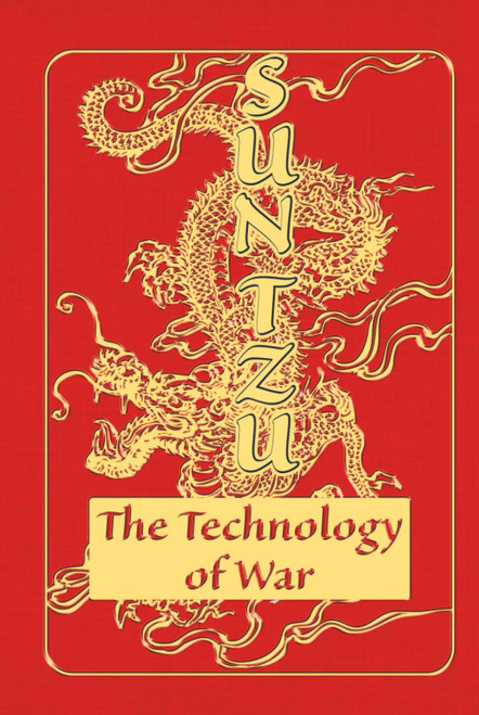 Sun Tzu The Technology of War: A Precise Translation to Give You a