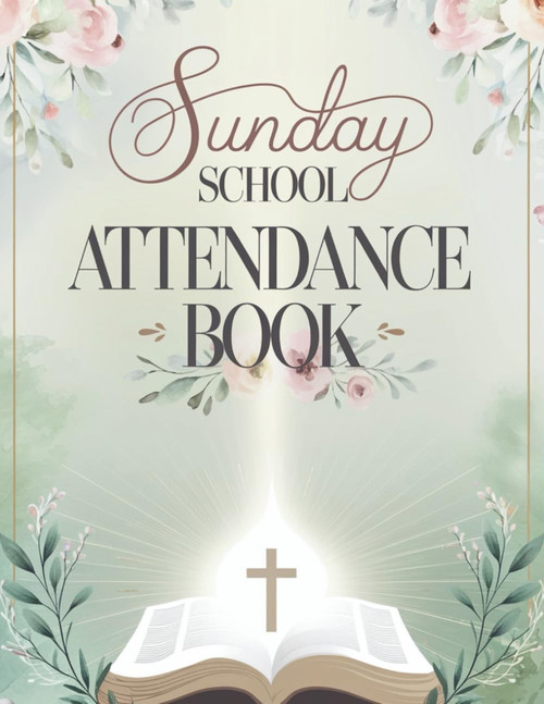 Sunday School Attendance Book: 52-week Record Keeper with Lesson Notes