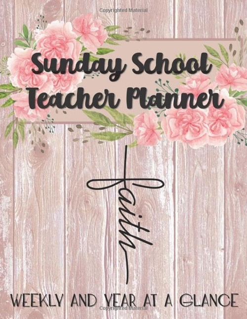 Sunday School Teacher Planner: Weekly and Year at a Glance