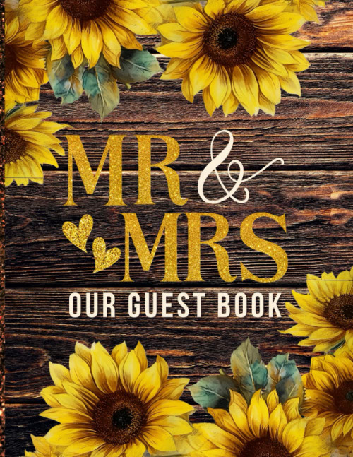 Sunflower Wedding Guest Book: Mr and Mrs Reception Guestbook for Sign