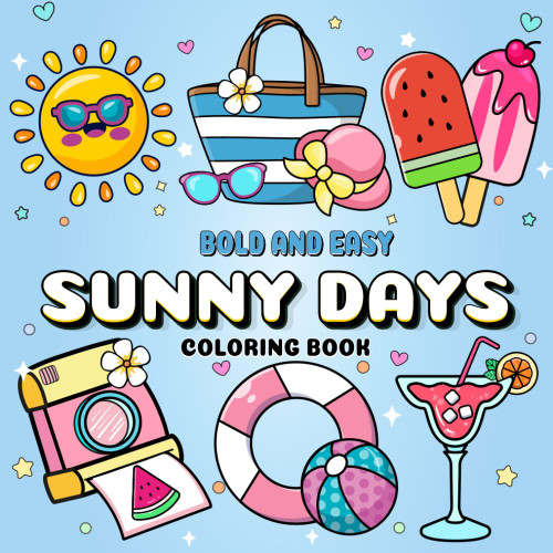 Sunny Days: A Summer-Themed Coloring Book with Bold and Easy Relaxing