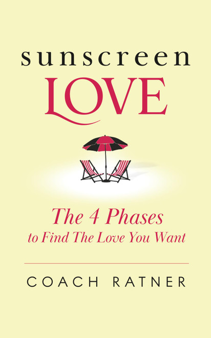 Sunscreen Love: The 4 Phases to Find the Love You Want