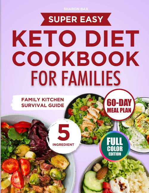 Super Easy Keto Diet Cookbook for Families: 5-Ingredient