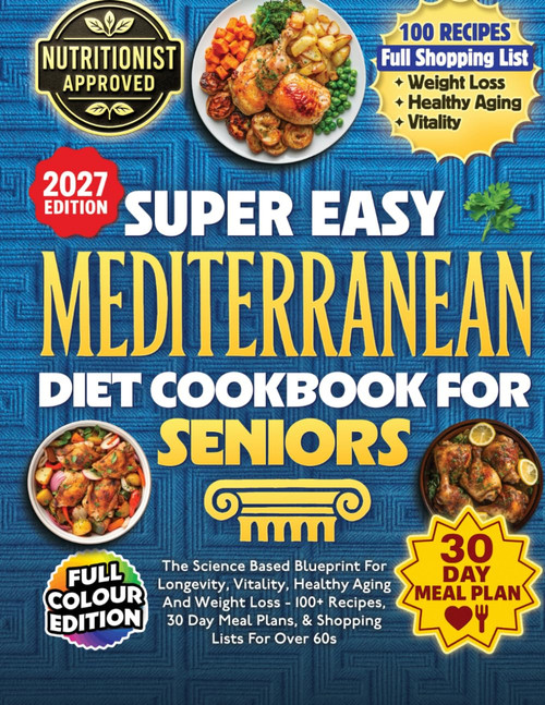 Super Easy Mediterranean Diet Cookbook For Seniors