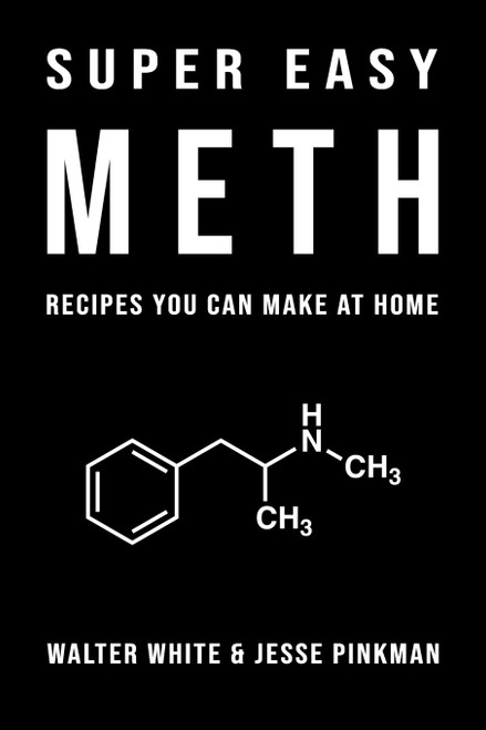 Super Easy Meth Recipes You Can Make At Home: Inappropriate