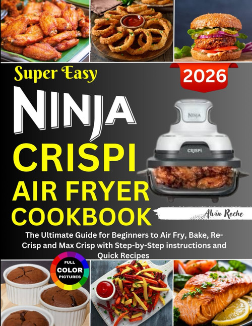 Super Easy Ninja Crispi Air Fryer Cookbook