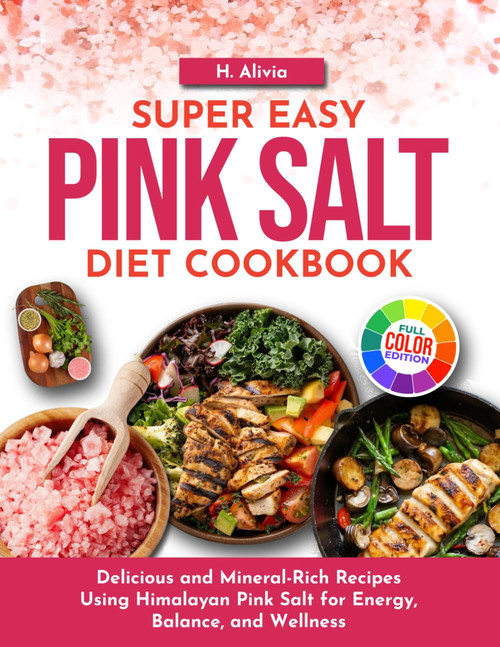 Super Easy Pink Salt Diet Cookbook