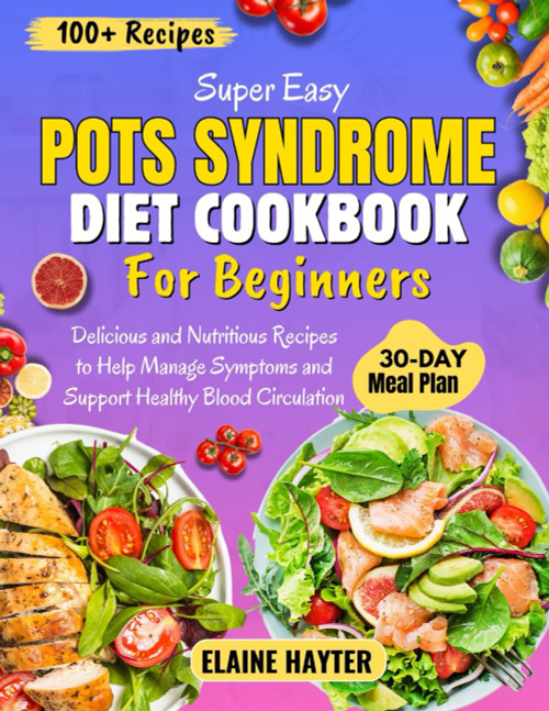 Super Easy POTS Syndrome Diet Cookbook For Beginners