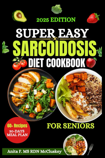 Super Easy Sarcoidosis Diet Cookbook for Seniors