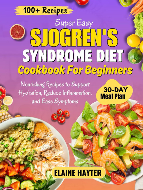 Super Easy Sjogren's Syndrome Diet Cookbook For Beginners