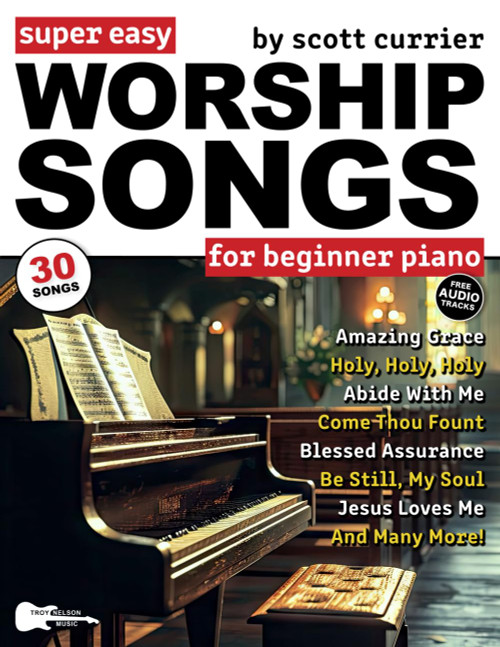 Super Easy Worship Songs for Beginner Piano: 30 Hymns and Gospels in Big Letter Notes—Amazing Grace